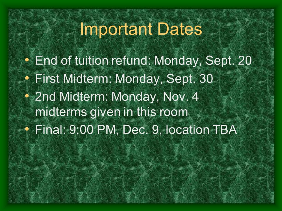 Important Dates End of tuition refund: Monday, Sept.