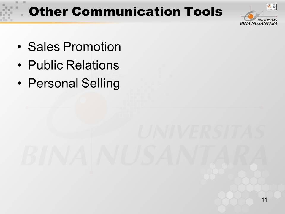 11 Other Communication Tools Sales Promotion Public Relations Personal Selling