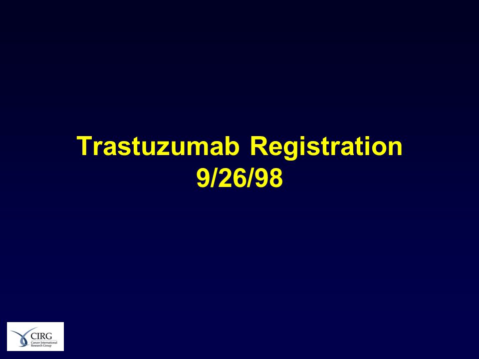 Trastuzumab Registration 9/26/98