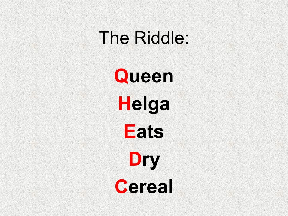 The Riddle: Queen Helga Eats Dry Cereal