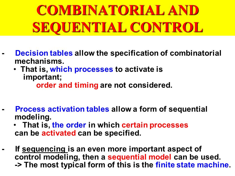 COMBINATORIAL AND SEQUENTIAL CONTROL - Decision tables allow the specification of combinatorial mechanisms.
