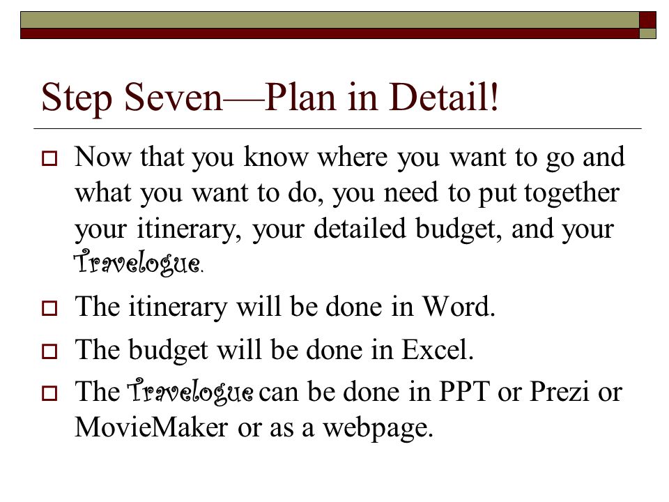 Step Seven—Plan in Detail.