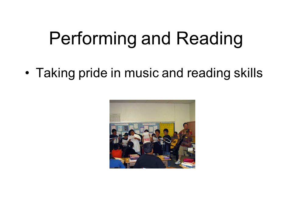 Performing and Reading Taking pride in music and reading skills
