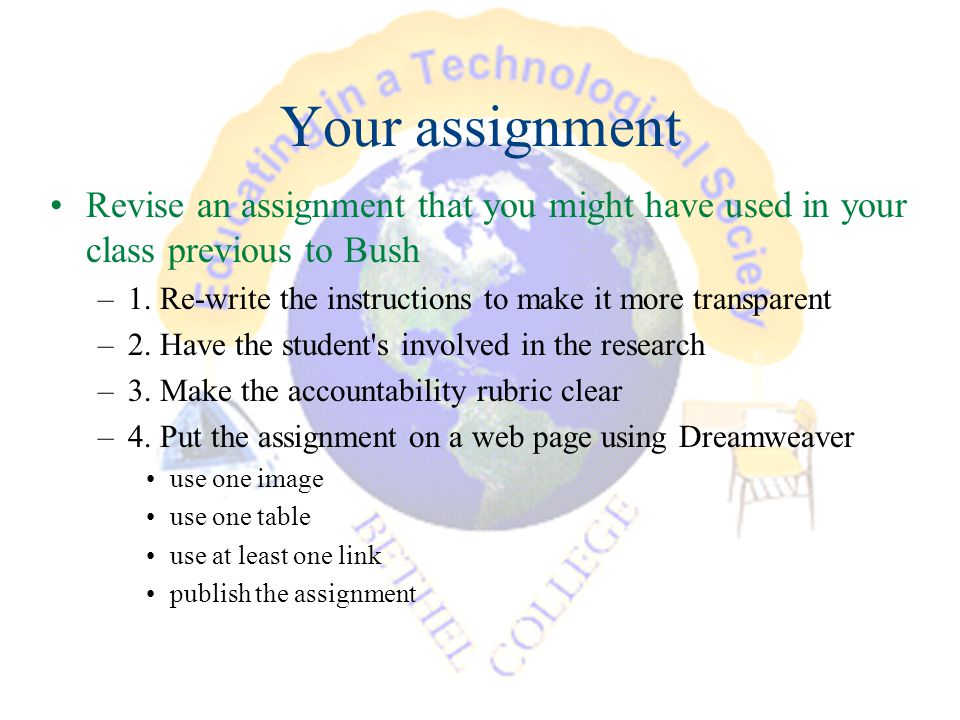 Your assignment Revise an assignment that you might have used in your class previous to Bush –1.