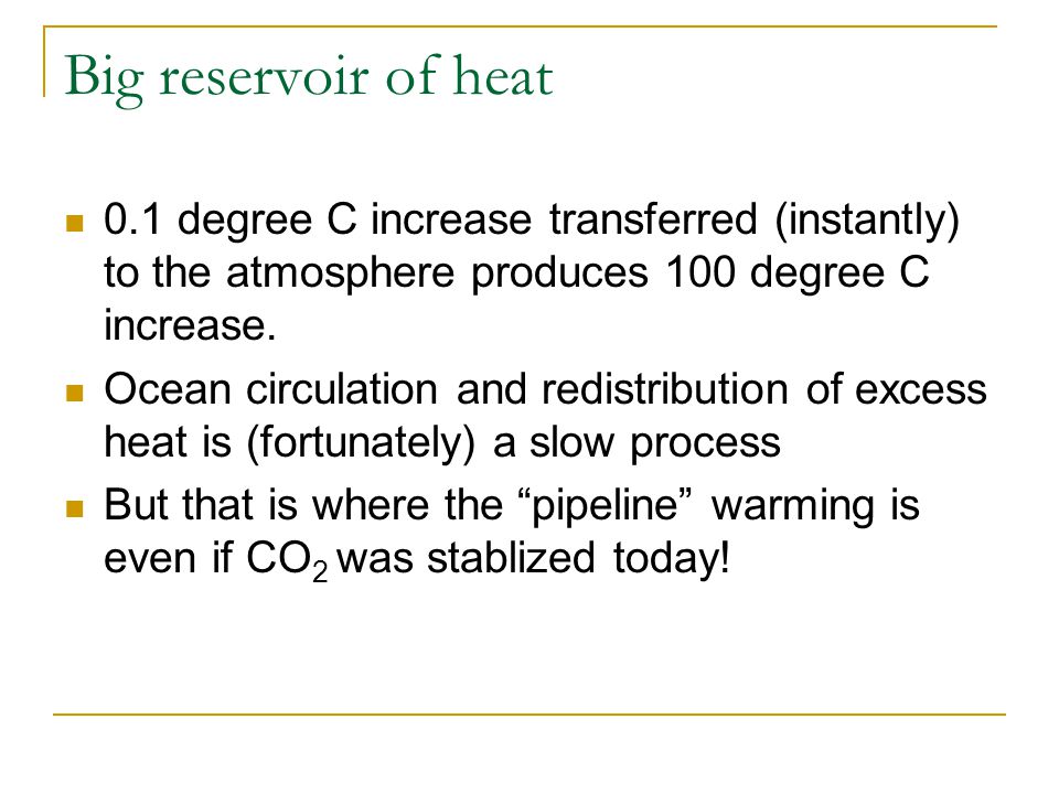 Big reservoir of heat 0.1 degree C increase transferred (instantly) to the atmosphere produces 100 degree C increase.