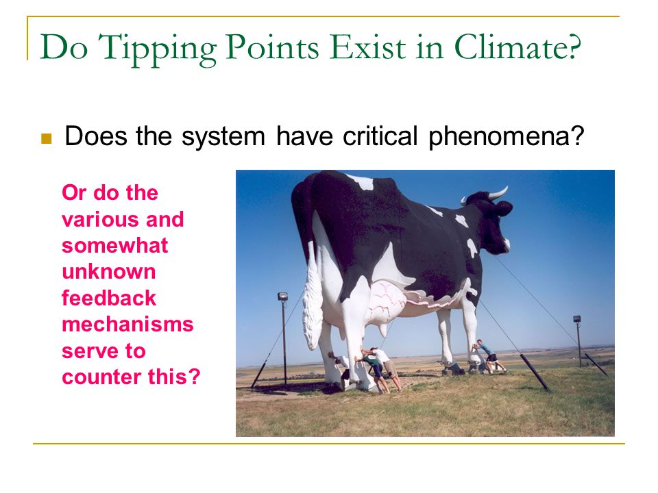 Do Tipping Points Exist in Climate. Does the system have critical phenomena.