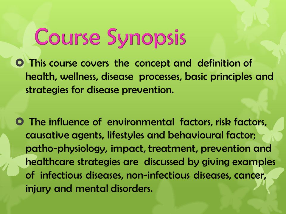  This course covers the concept and definition of health, wellness, disease processes, basic principles and strategies for disease prevention.
