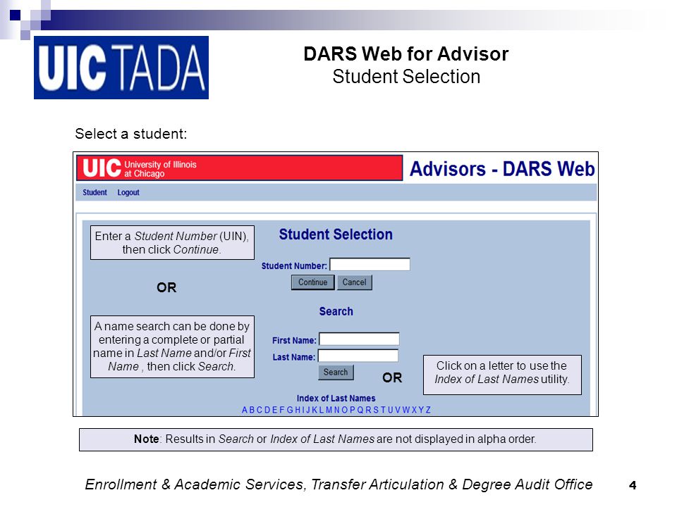 4 DARS Web for Advisor Student Selection Select a student: Enter a Student Number (UIN), then click Continue.