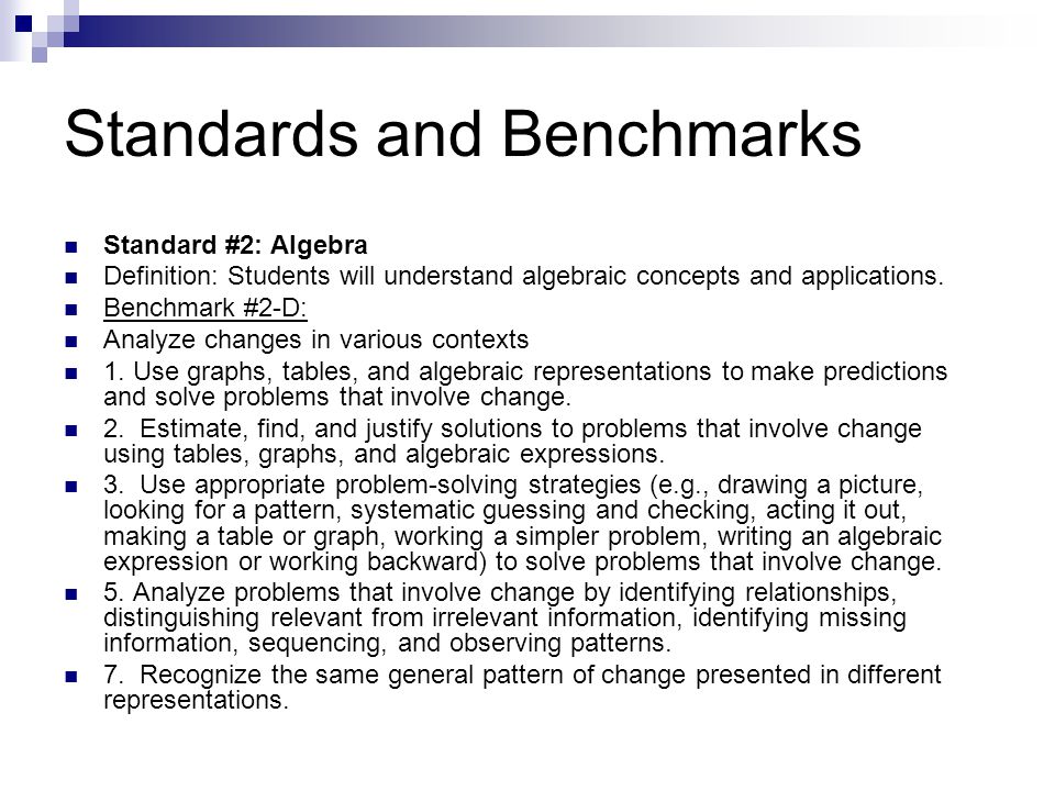 Standards and Benchmarks Standard #2: Algebra Definition: Students will understand algebraic concepts and applications.