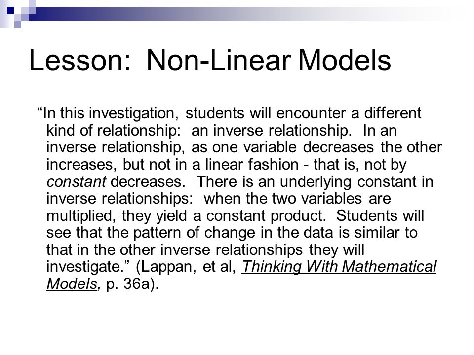 Lesson: Non-Linear Models In this investigation, students will encounter a different kind of relationship: an inverse relationship.