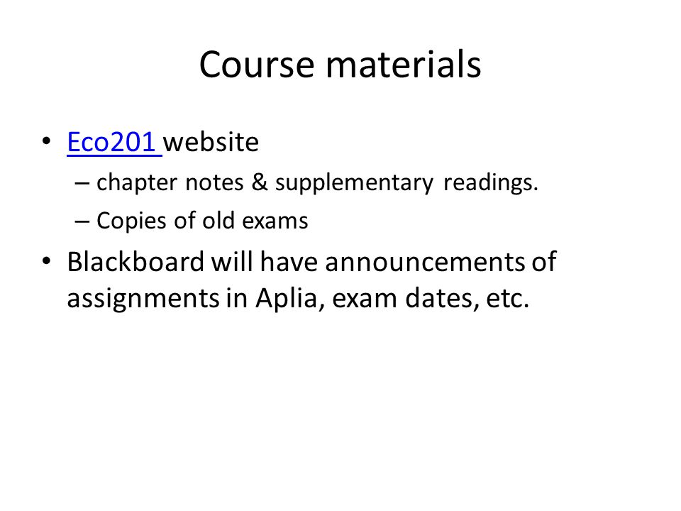 Course materials Eco201 website Eco201 – chapter notes & supplementary readings.
