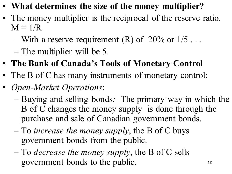 10 What determines the size of the money multiplier.