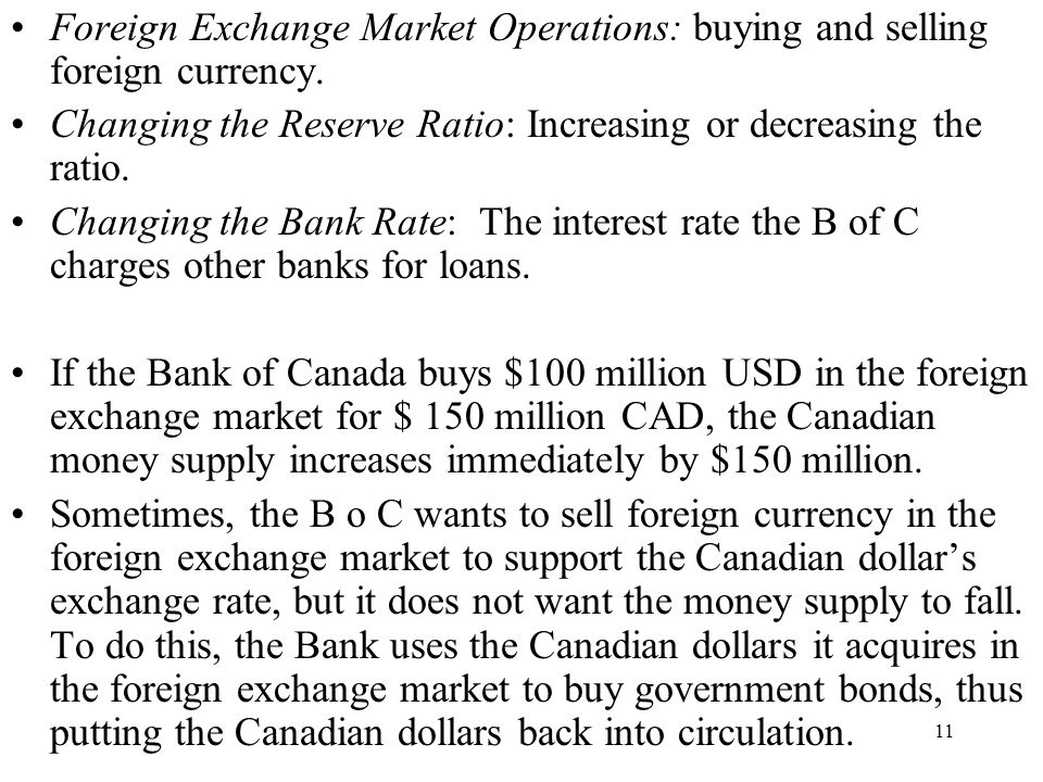 11 Foreign Exchange Market Operations: buying and selling foreign currency.