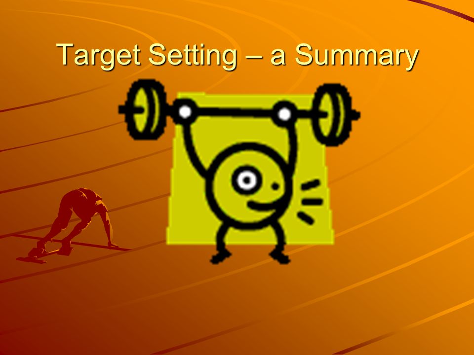 Target Setting – a Summary