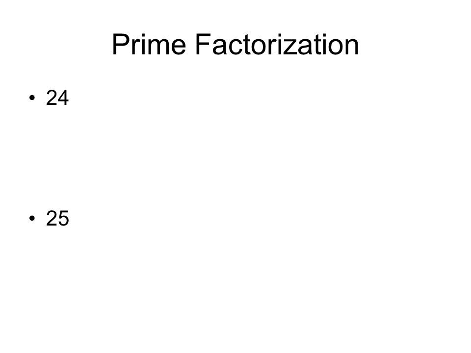Prime Factorization 24 25