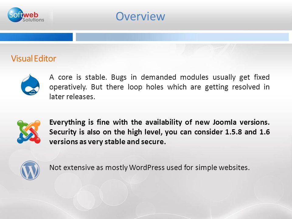 A core is stable. Bugs in demanded modules usually get fixed operatively.