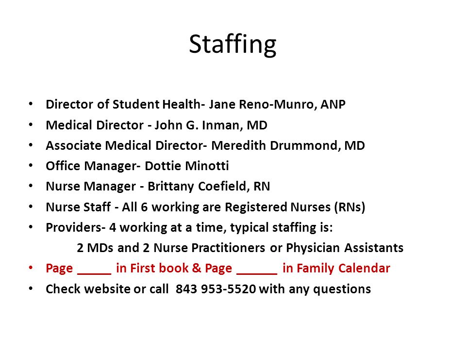 Staffing Director of Student Health- Jane Reno-Munro, ANP Medical Director - John G.