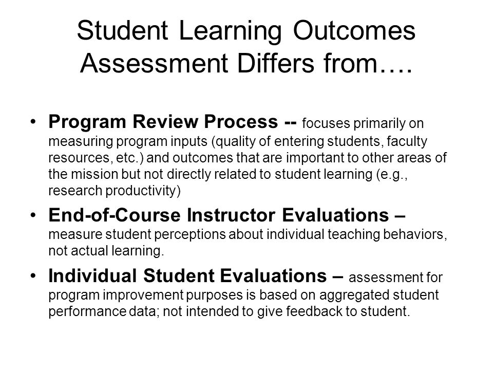 Student Learning Outcomes Assessment Differs from….