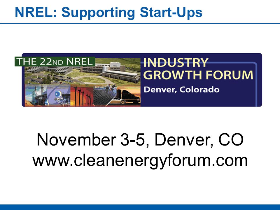 NREL: Supporting Start-Ups November 3-5, Denver, CO