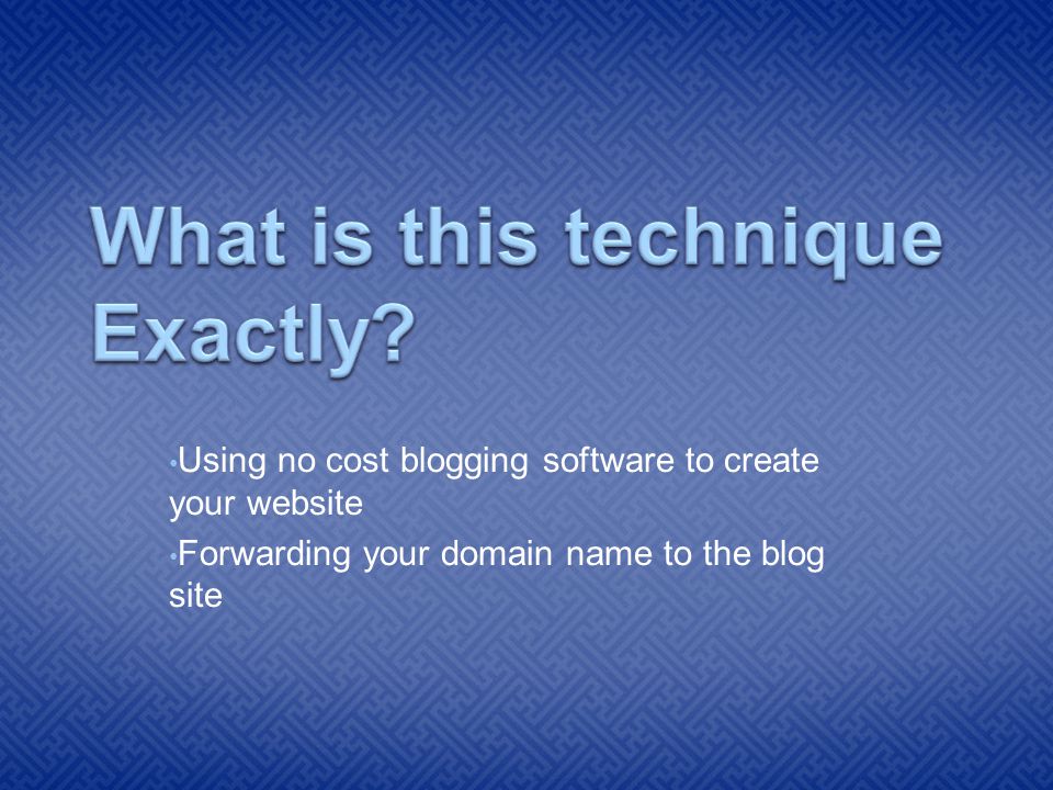 Using no cost blogging software to create your website Forwarding your domain name to the blog site