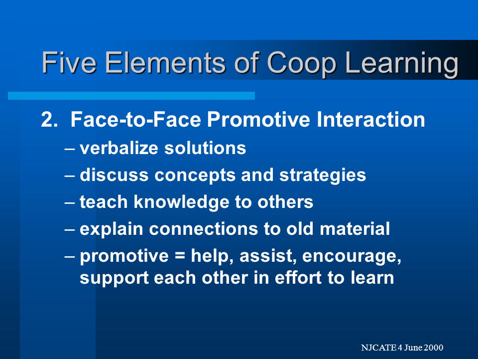 Next Previo NJCATE 4 June 2000 Five Elements of Coop Learning 1.