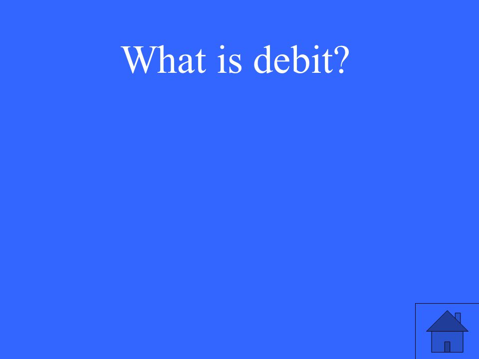 What is debit