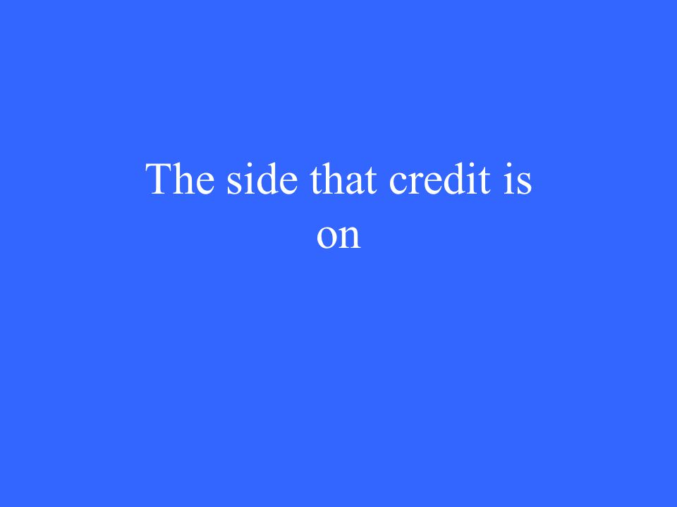 The side that credit is on