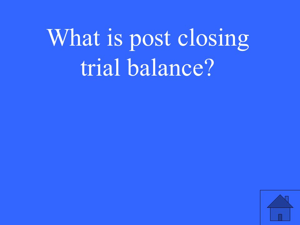 What is post closing trial balance