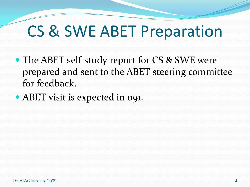 CS & SWE ABET Preparation The ABET self-study report for CS & SWE were prepared and sent to the ABET steering committee for feedback.