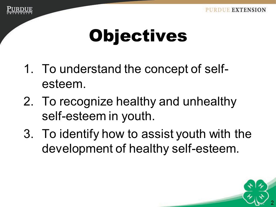 2 Objectives 1.To understand the concept of self- esteem.