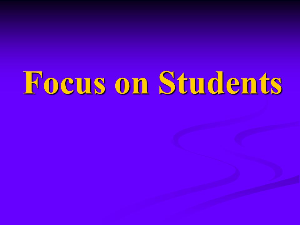 Focus on Students