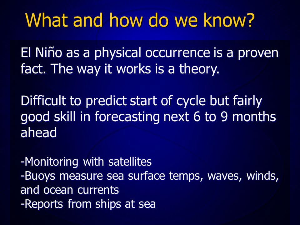 What and how do we know. El Niño as a physical occurrence is a proven fact.