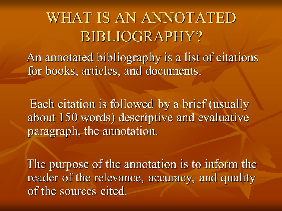 WHAT IS AN ANNOTATED BIBLIOGRAPHY.