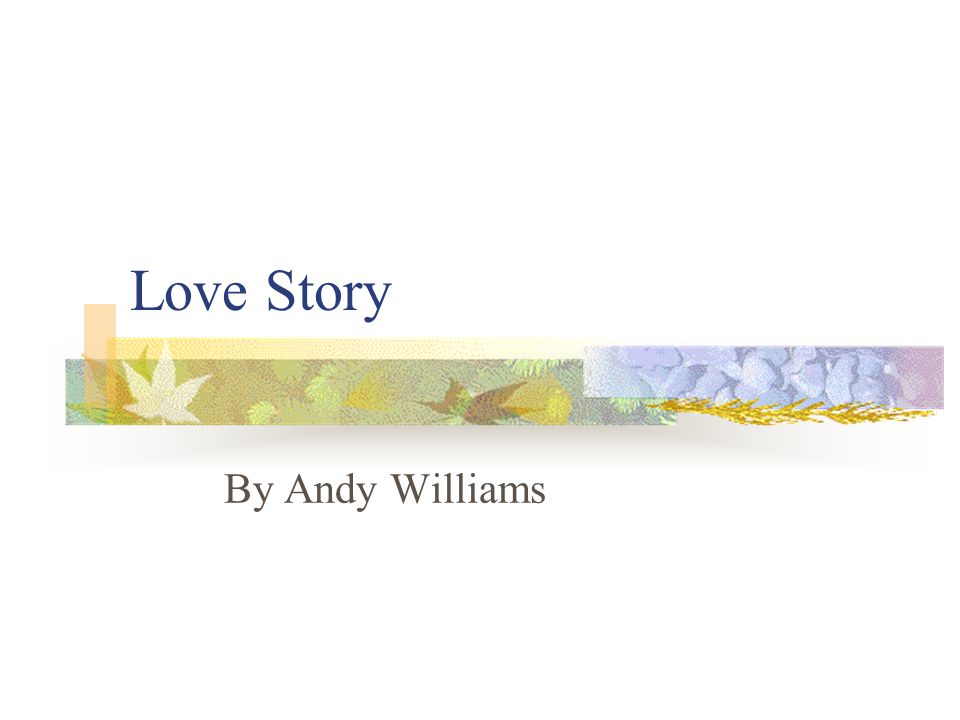 Love Story By Andy Williams