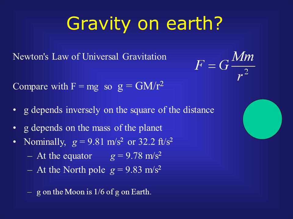 Gravity on earth.