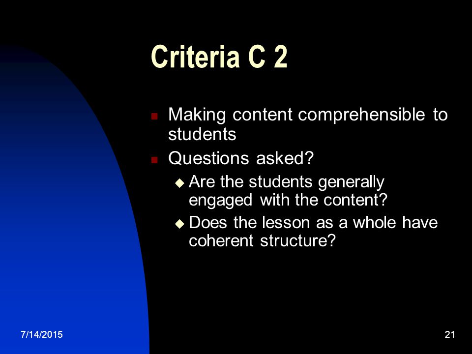 7/14/ Criteria C 2 Making content comprehensible to students Questions asked.