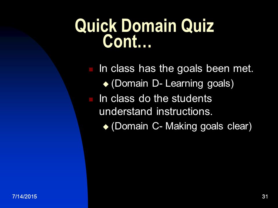 7/14/ Quick Domain Quiz Cont… In class has the goals been met.