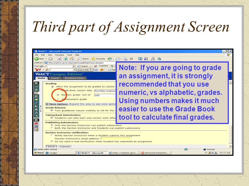 Note: If you are going to grade an assignment, it is strongly recommended that you use numeric, vs alphabetic, grades.