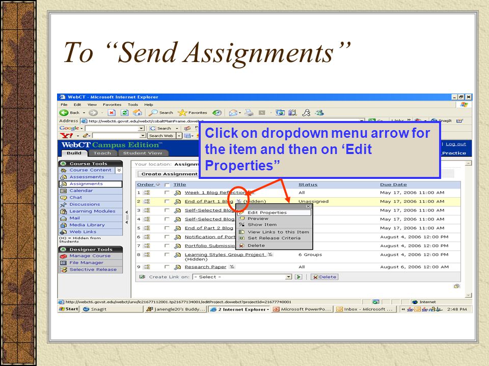 To Send Assignments Click on dropdown menu arrow for the item and then on ‘Edit Properties’’