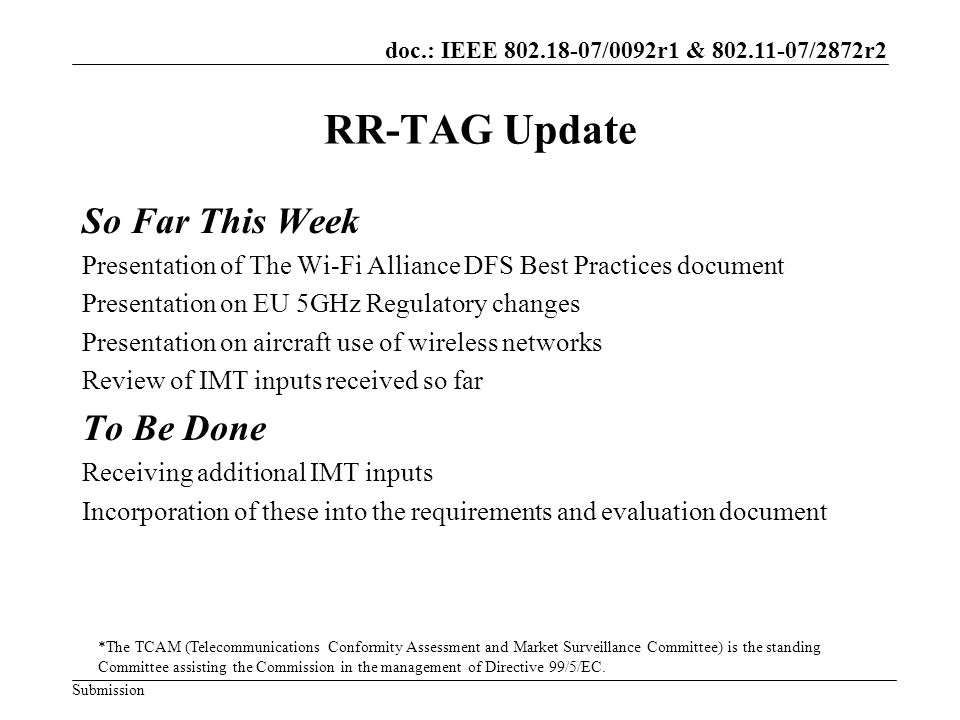 doc.: IEEE /0092r1 & /2872r2 Submission November 2007 Rich Kennedy, OakTree WirelessSlide 1 RR-TAG Liaison Report November 2007 IEEE Date: Authors: