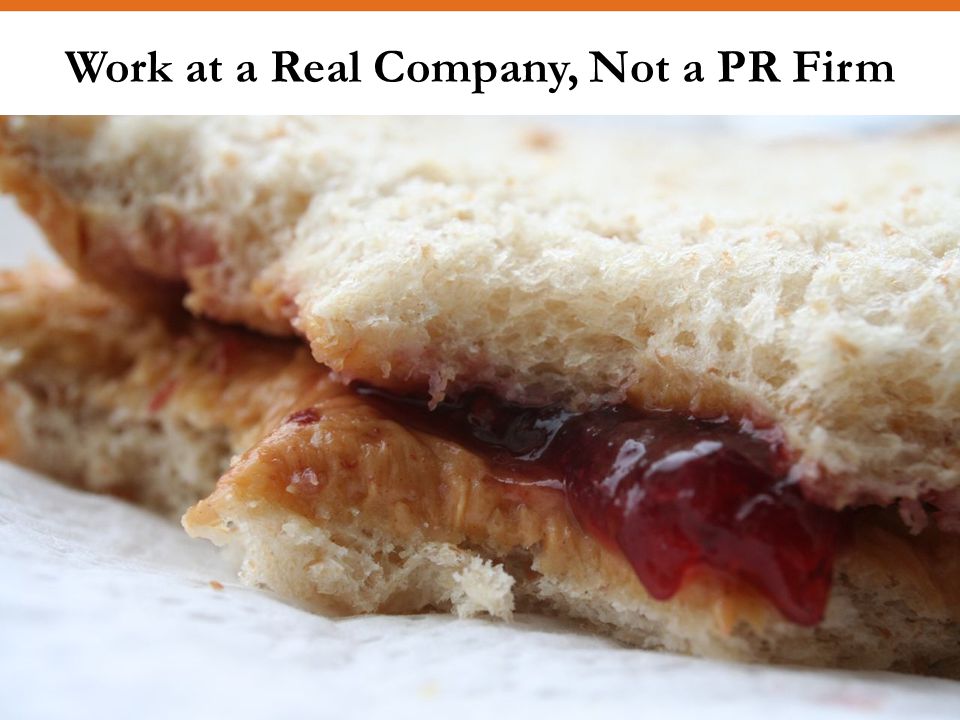 Work at a Real Company, Not a PR Firm