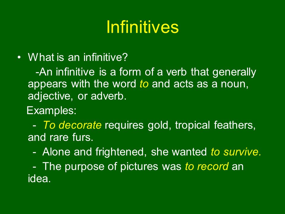 Infinitives What is an infinitive.