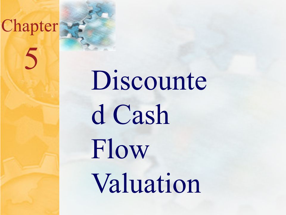 5.0 Chapter 5 Discounte d Cash Flow Valuation