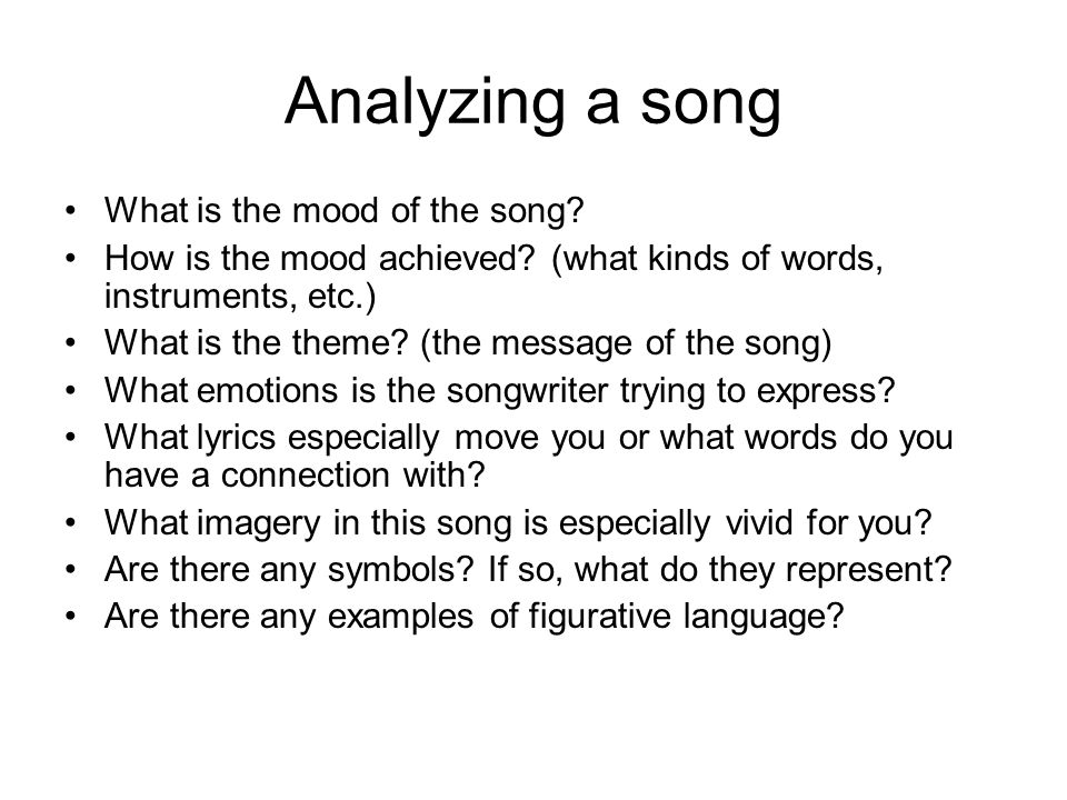 Analyzing a song What is the mood of the song. How is the mood achieved.