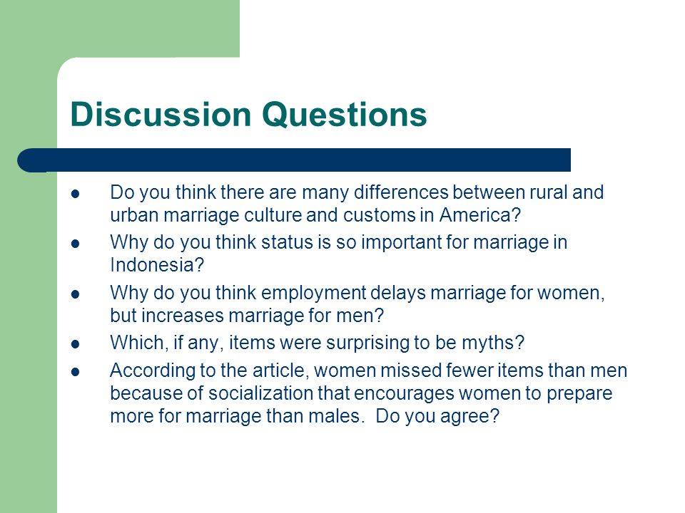 Discussion Questions Do you think there are many differences between rural and urban marriage culture and customs in America.