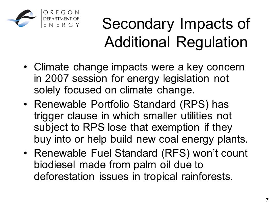 7 Secondary Impacts of Additional Regulation Climate change impacts were a key concern in 2007 session for energy legislation not solely focused on climate change.