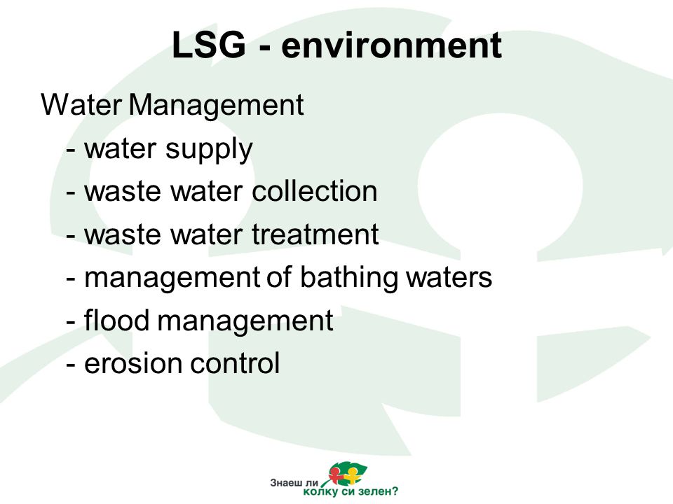 LSG - environment Water Management - water supply - waste water collection - waste water treatment - management of bathing waters - flood management - erosion control