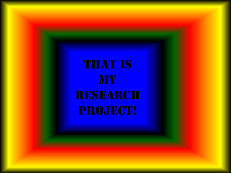 That is my research project!