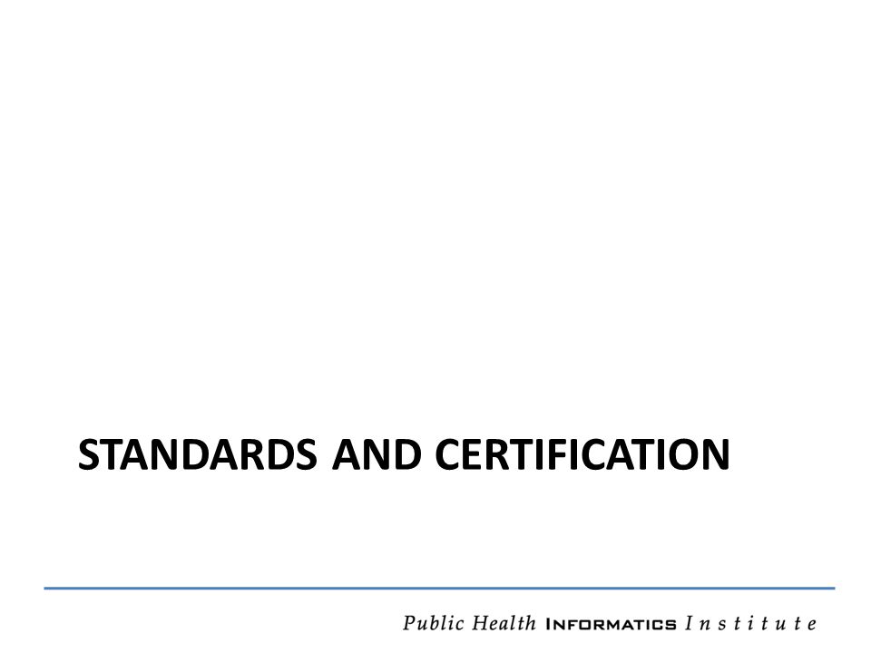 STANDARDS AND CERTIFICATION