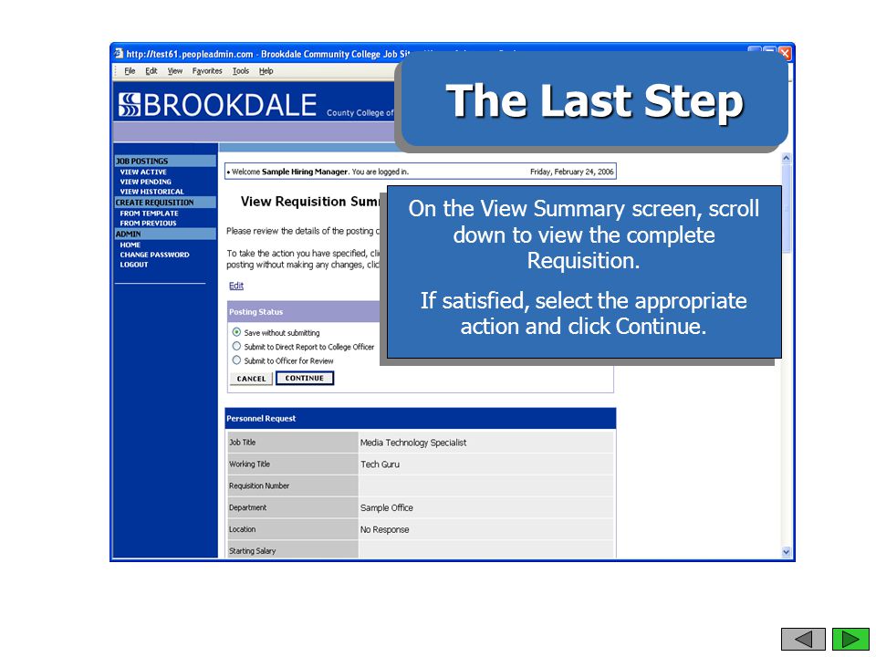 The Last Step On the View Summary screen, scroll down to view the complete Requisition.